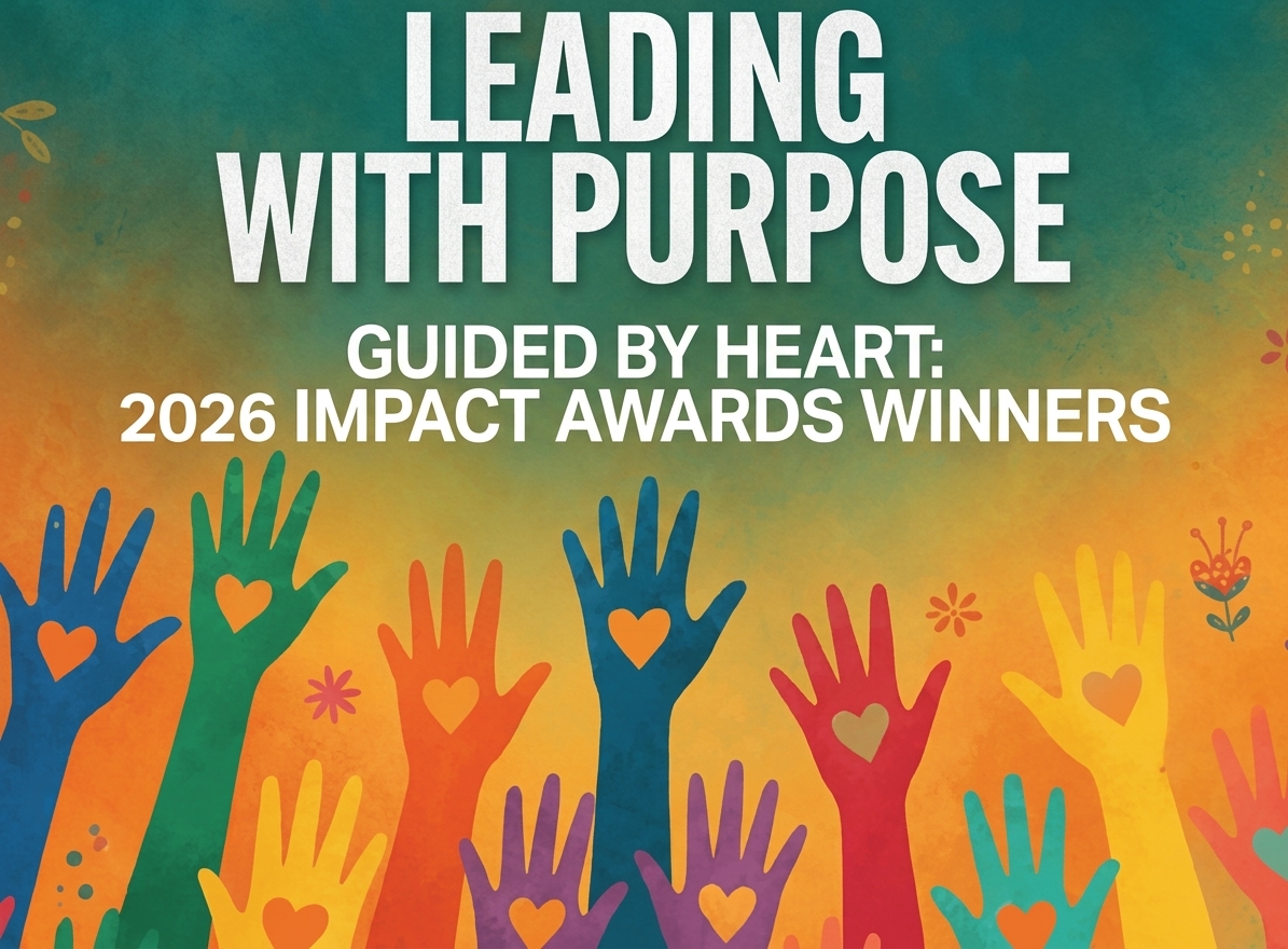 2026 Impact Awards Leading with Purposed Guided by Heart 2026