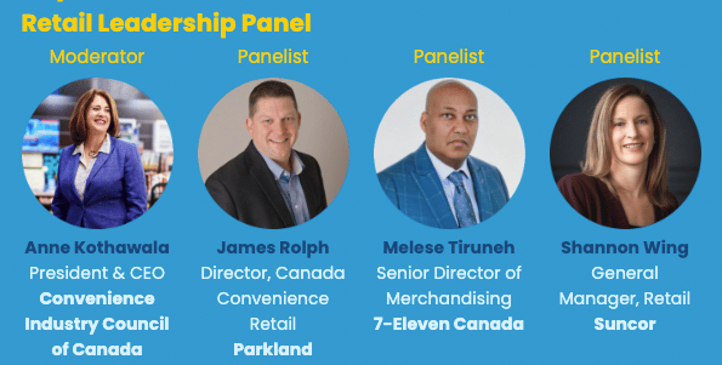 Leadership panel promo with CICC president and CEO, Anne Kothawala will be returning to the conference as the moderator for this inspiring panel. High-profile industry leaders such as Melese Tiruneh from 7-Eleven Canada, James Rolph from Parkland Corporation, and Shannon Wing from Suncor/Petro-Canada